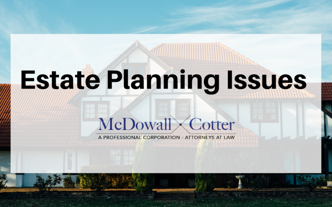 Estate Planning Issues Q&A – McDowall Cotter Mountain View