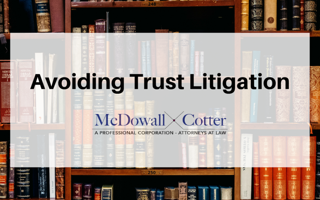 7 Ways to Avoid Trust Litigation Workshop – McDowall Cotter San Mateo 3/13/19 12 PM